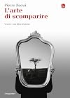 L'arte di scomparire. Vivere con discrezione