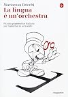 La lingua è un'orchestra. Piccola grammatica italiana per traduttori (e scriventi)