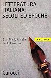 Letteratura italiana. Secoli ed epoche