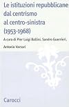 Le istituzioni repubblicane dal centrismo al centro-sinistra (1953-1968)