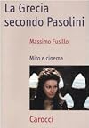 La Grecia secondo Pasolini. Mito e cinema