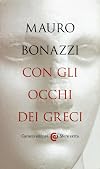 Con gli occhi dei greci: Saggezza antica per tempi moderni (Sfere extra) (Italian Edition)