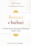 Romani e barbari. Le lettere latine alle origini dell'Europa (secoli V-VIII)