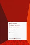 Devianza e criminalitΓ . Concetti, metodi di ricerca, cause, politiche