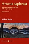 Arcana sapienza. Storia dell'alchimia occidentale dalle origini a Jung