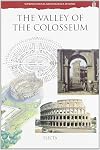 The Valley of the Colosseum (Sporintendza Archelolgica Di Roma)