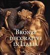 Bronzi decorativi in Italia: Bronzisti e fonditori italiani dal Seicento all'Ottocento (Repertori d'arti decorative)