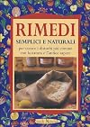 Rimedi semplici e naturali per curare i disturbi più comuni con la natura e l'antico sapere