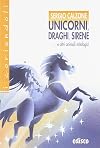 Unicorni, draghi, sirene... e altri animali mitologici