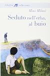Seduto Nell'erba, Al Buio: Diario Di Un Ragazzo Italiano