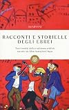 Racconti e storielle degli ebrei. Testi inediti della tradizione yiddish
