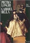 Pietro Longhi, Gabriel Bella: Scene di vita veneziana (Italian Edition)