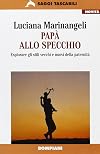 Papa allo specchio: esplorare gli stili vecchi e nuovi della paternita