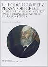 Pensatori greci. Storia della filosofia antica dalle origini ad Aristotele e alla sua scuola