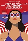 Fortuna Fatali e il mistero della medusa