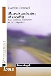 Manuale applicativo di coaching. Casi aziendali, esperienze ed esercizi pratici