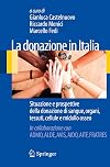 La donazione in Italia situazione e prospettive della donazione di sangue, organi, tessuti, cellule e midollo osseo