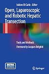 Open, laparoscopic and robotic hepatic transection tools and methods