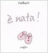 è nata!