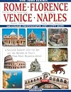 Rome, Florence, Venice, Naples: A Wonderful Journey Through History and Art of the Four Pearls of Italy
