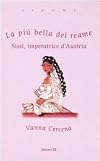 La più bella del reame. Sissi, imperatrice d'Austria