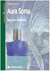 Aura soma. Specchio dell'anima