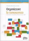 Organizzare la conoscenza. Dalle biblioteche all'architettura dell'informazione per il Web