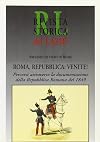 Roma, Repubblica: venite!: percorsi attraverso la documentazione della Repubblica Romana del 1849