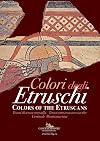 Colori Degli Etruschi - Colors of the Etruscans: Terracotta Treasures at the Centrale Montemartini (English and Italian Edition)