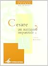 Cesare un narratore imparziale?