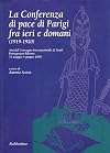 La conferenza di pace di Parigi fra ieri e domani, 1919-1920: atti del Convegno internazionale di studi, Portogruaro-Bibione 31 maggio-4giugno 2000