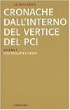 Cronache dall'interno del vertice del PCI vol. 1-3: Con Togliatti e Longo-Con Berlinguer-La crisi del PCI e l'effetto domino
