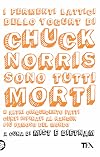 I Fermenti Lattici Dello Yogurt Di Chuck Norris Sono Tutti Morti E Altri Cinquecento Fatti Certi Ispirati Al Ranger Più Famoso Del Mondo