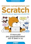 Imparare a programmare con Scratch - Seconda edizione aggiornata a Scratch 3.0