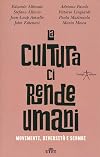 La cultura ci rende umani: movimenti, diversit&agrave; e scambi