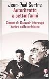 Autoritratto A Settant'anni ;E Simone De Beauvoir Interroga Sartre Sul Femminismo