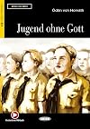 Lesen und Üben : Ödön von Horvath : Jugend ohne Gott [book + sound recording]
