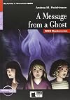 Reading & Training : Andrea M. Hutchinson : A message from a ghost [book + sound recording]