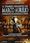 Il diario segreto di Marco Aurelio. L'imperatore che disprezzava il potere
