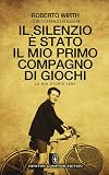 Il silenzio Γ¨ stato il mio primo compagno di giochi. La mia storia vera