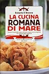 La cucina romana di mare: quando l'inimitabile sapore del mare si sposa con la semplicità e la ricchezza della tradizione