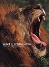 Safari in Wildest Africa (Journeys Through World & Natur)