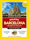 National Geographic Walking Barcelona, 2nd Edition (National Geographic Walking Guide)