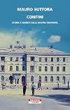 Confini: storia e segreti delle nostre frontiere