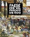 PAESE CHE VAI, MERCATO CHE TROVI