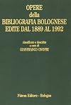 Opere della Bibliografia bolognese edite dal 1889 al 1992 : che si conservano nella Biblioteca dell'Archiginnasio di Bologna