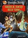 Journey to the Center of the Earth (Geronimo Stilton Classic Tales)
