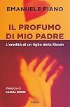 Il Profumo di un Padre. L'eredità di un Figlio della Shoah