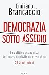 Democrazia sotto assedio: la politica economica del nuovo capitalismo oligarchico