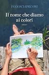 Il nome che diamo ai colori: [romanzo]